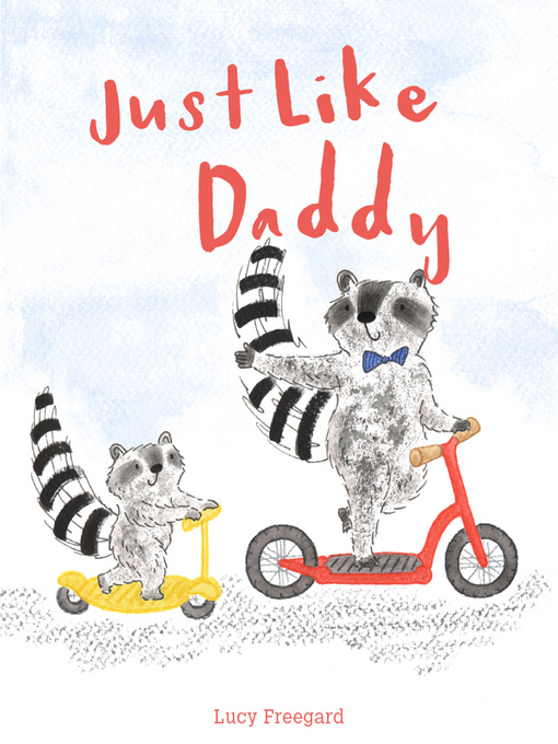 Title details for Just Like Daddy by Lucy Freegard - Available